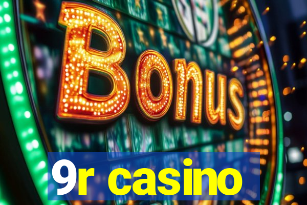 9r casino