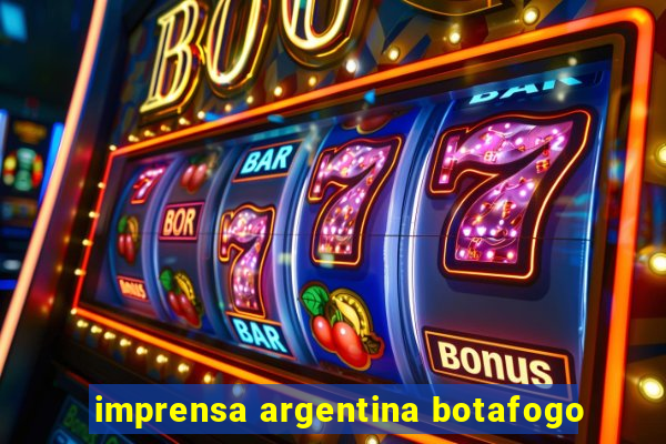 imprensa argentina botafogo