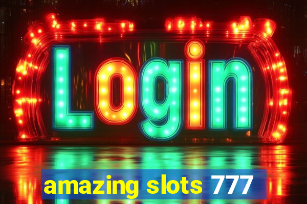 amazing slots 777