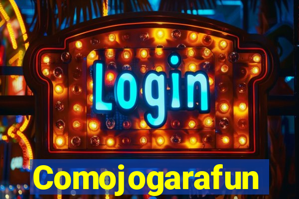 Comojogarafun