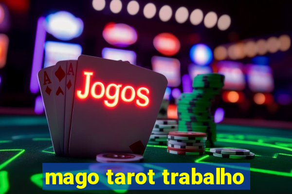 mago tarot trabalho