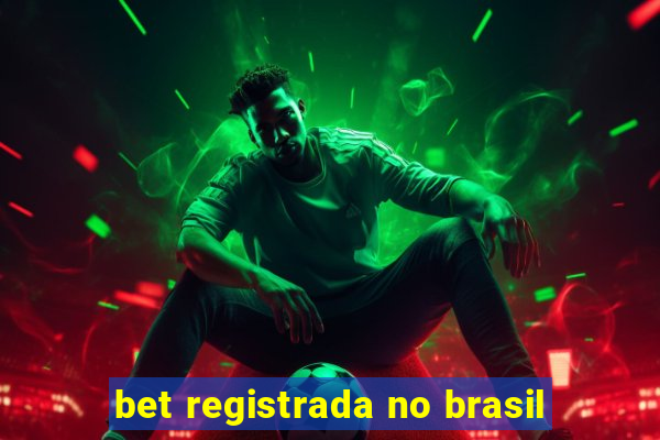 bet registrada no brasil