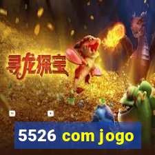 5526 com jogo