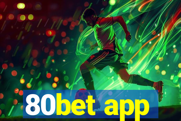 80bet app