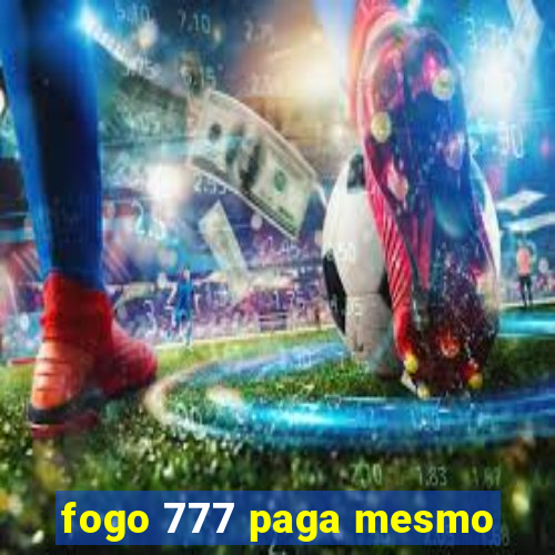 fogo 777 paga mesmo