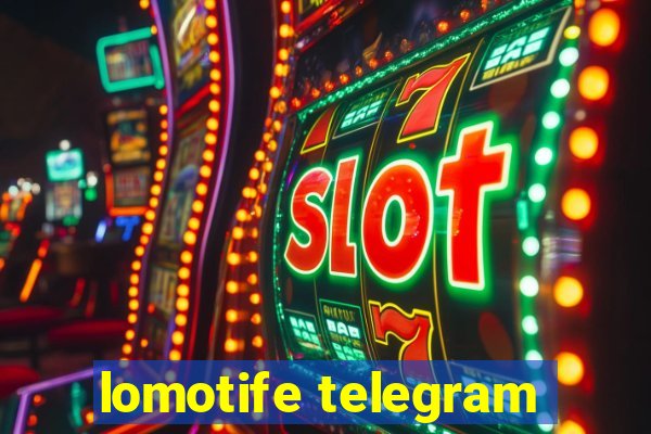 lomotife telegram