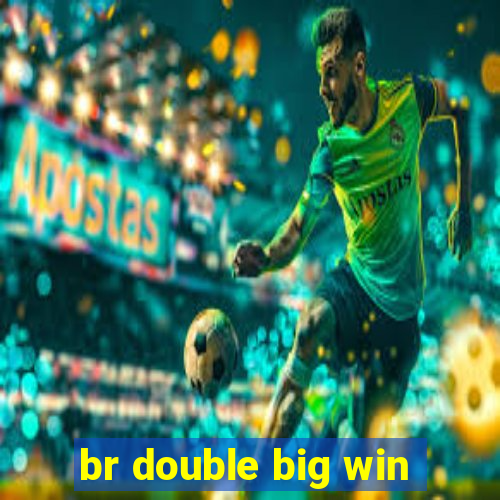 br double big win