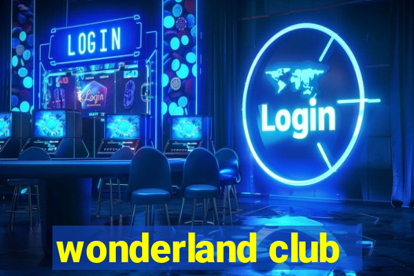 wonderland club