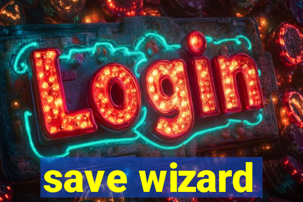 save wizard