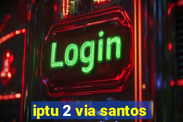 iptu 2 via santos