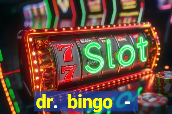 dr. bingo - videobingo   slots