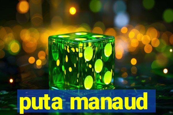 puta manaud