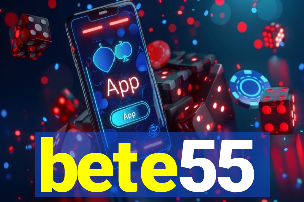 bete55