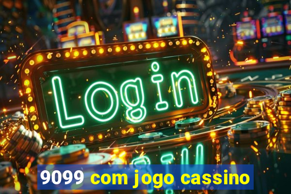 9099 com jogo cassino