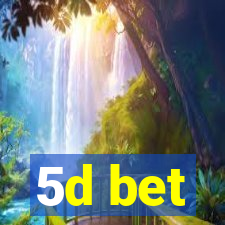 5d bet