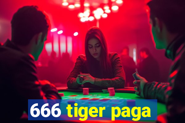 666 tiger paga