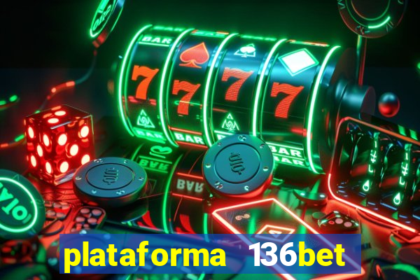 plataforma 136bet paga mesmo