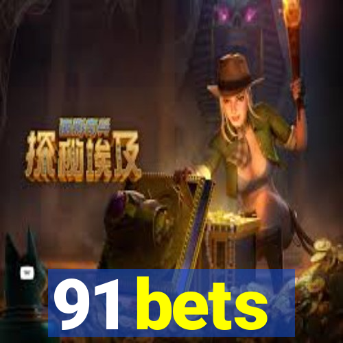 91 bets