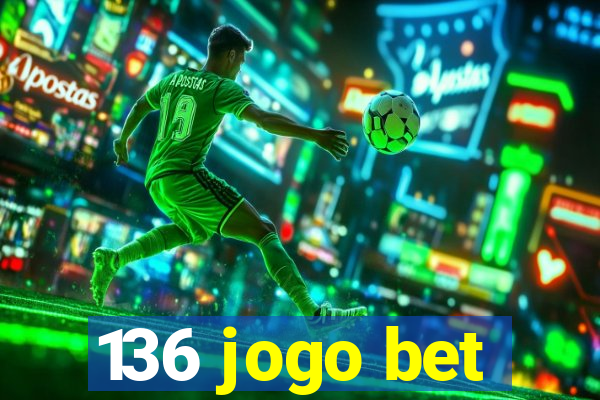 136 jogo bet