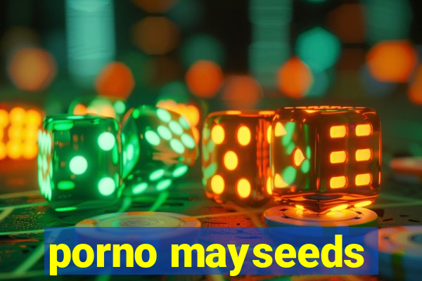 porno mayseeds