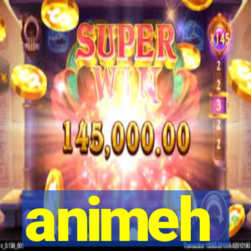 animeh