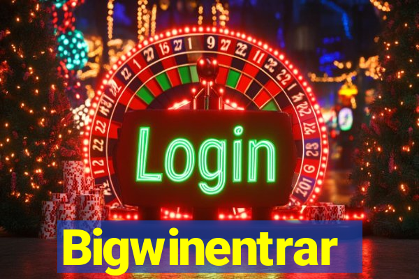 Bigwinentrar