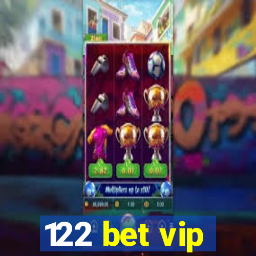 122 bet vip