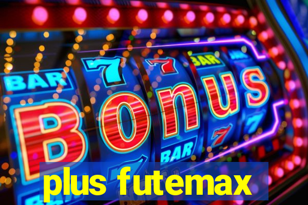 plus futemax