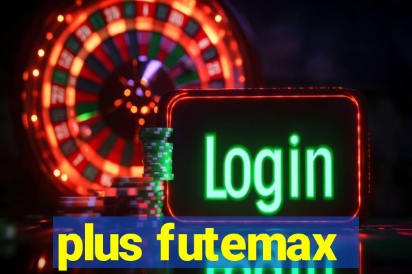 plus futemax