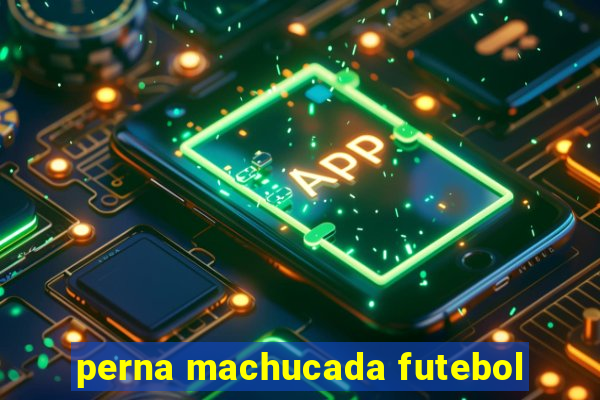 perna machucada futebol