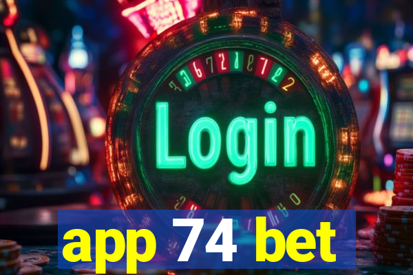 app 74 bet