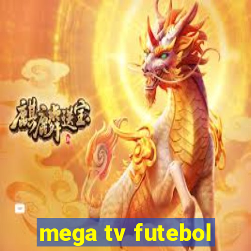 mega tv futebol