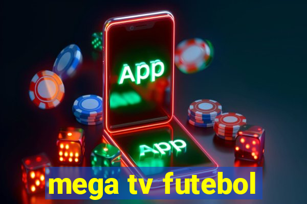 mega tv futebol