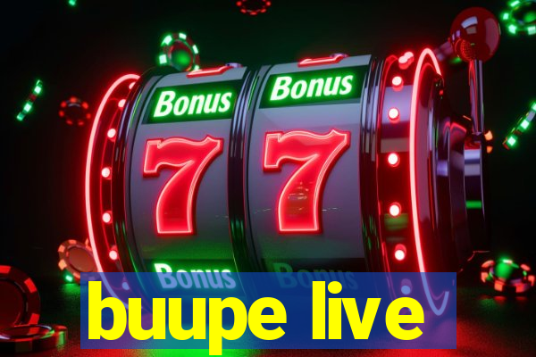 buupe live