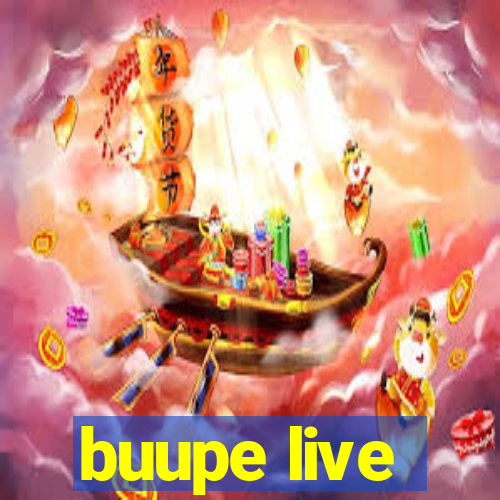 buupe live