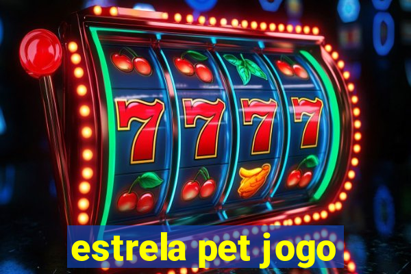 estrela pet jogo