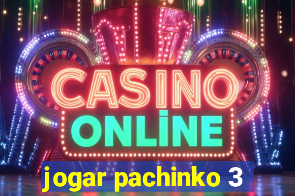 jogar pachinko 3