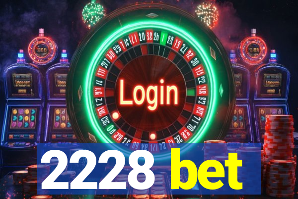 2228 bet