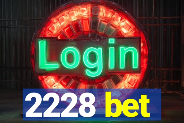 2228 bet