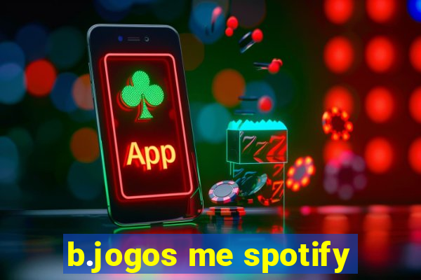 b.jogos me spotify