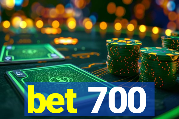 bet 700