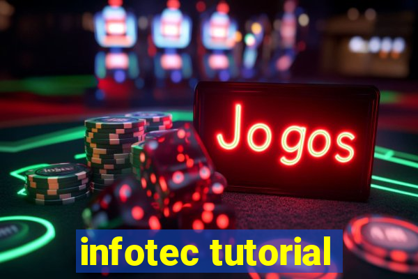 infotec tutorial