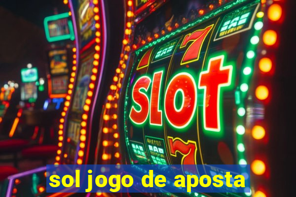 sol jogo de aposta