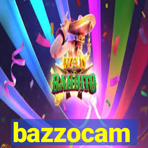 bazzocam