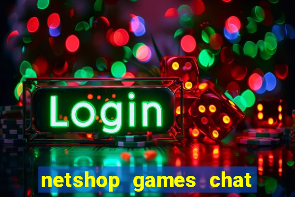 netshop games chat ao vivo