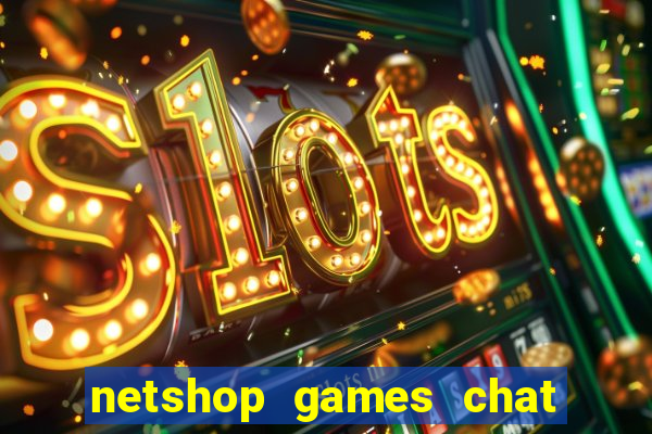 netshop games chat ao vivo