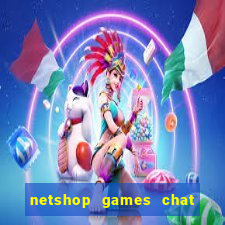 netshop games chat ao vivo