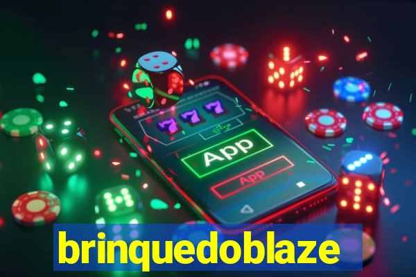 brinquedoblaze