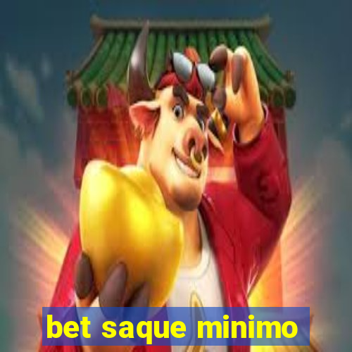 bet saque minimo