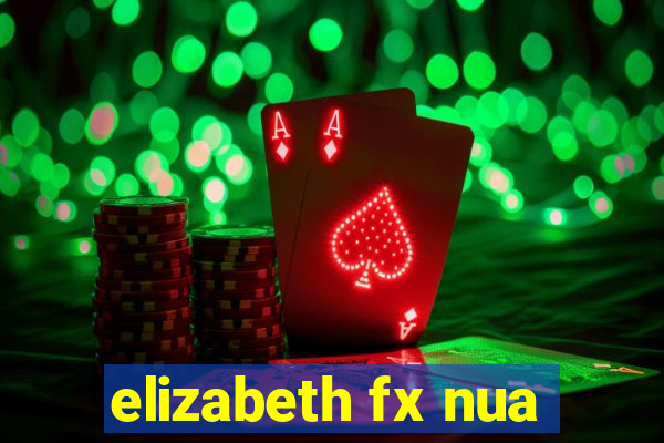 elizabeth fx nua